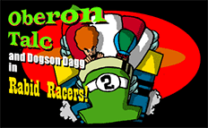 Oberon Talc & Dogson Dagg: Rabid Racers