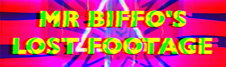 Mr Biffo's Lost Footage